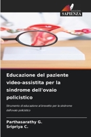 Educazione del paziente video-assistita per la sindrome dell'ovaio policistico (Italian Edition) 6209495427 Book Cover