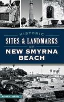 Historic Sites and Landmarks of New Smyrna Beach 1626197660 Book Cover
