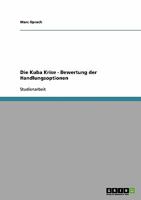 Die Kuba Krise - Bewertung der Handlungsoptionen 3638928179 Book Cover