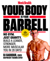 Your Body Is Your Barbell: Lose Weight and Get into the Best Shape of Your Life in just 6 Weeks Using Nothing but Your own Bodyweight 1623363837 Book Cover