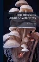 One Hundred Mushroom Receipts B0FHBV4217 Book Cover