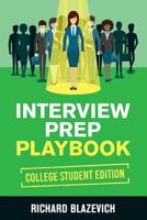 Interview Prep Playbook: College Student Edition 1980404119 Book Cover