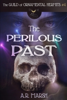 THE PERILOUS PAST (The Guild of Ornamental Hermits) B0DT13L35C Book Cover