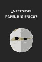 ¿NECESITAS PAPEL HIGIÉNICO?: CUADERNO LINEADO. CUADERNO DE NOTAS,  DIARIO O AGENDA. REGALO ORIGINAL PARA AMANTES DEL HUMOR (Spanish Edition) 1674163770 Book Cover