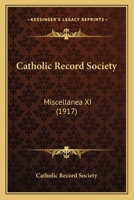 Catholic Record Society: Miscellanea XI 0548720177 Book Cover