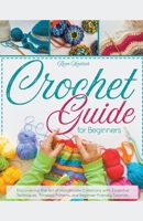 Crochet Guide for Beginners B0CVNHDCZ2 Book Cover