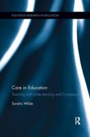 Care in Education: Teaching with Understanding and Compassion 1138107875 Book Cover