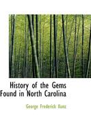 History of the Gems Found in North Carolina 1444622145 Book Cover