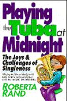 Playing the Tuba at Midnight: The Joys & Challenges of Singleness 0830816909 Book Cover