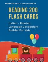 Reading 200 Flash Cards Italian - Russian Language Vocabulary Builder For Kids: Practice Basic Sight Words list activities books to improve reading skills with pictures dictionary games for babies, to 1099095697 Book Cover