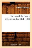 Discours de La Court: Pra(c)Senta(c) Au Roy 2012540236 Book Cover