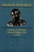 Letters of Old Age: Rerum Senilium Libri, I-XVIII (Letters of Old Age) 2 Volume Set 0801842123 Book Cover