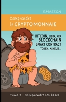 Comprendre la Cryptomonnaie : Bitcoin, Libra, Xrp, Blockchain, Smart Contract, Token, Mineur 1719873410 Book Cover