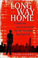 Long Way Home: A Young Man Lost in the System and the Two Women Who Found Him 1439100233 Book Cover