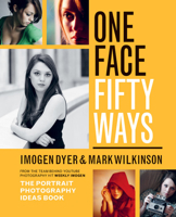 One Face, Fifty Ways: The Portrait Photography Ideas Book 1781574308 Book Cover