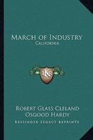 March of Industry: California 1417908912 Book Cover