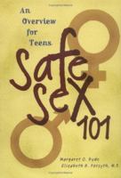 Safe Sex 101: An Overview for Teens (Teen Overviews) 0822534398 Book Cover