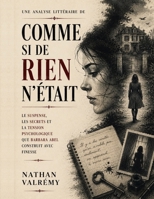Une analyse littéraire de Comme si de rien n’était: Le suspense, les secrets et la tension psychologique que Barbara Abel construit avec finesse (French Edition) B0HCXSWKFD Book Cover