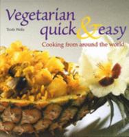 Vegetarian Quick and Easy: Cooking From Around the World 1894549007 Book Cover