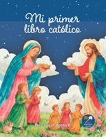 Mi primer libro católico (Spanish Edition) B0GCH6LHJZ Book Cover