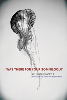 I Was There for Your Somniloquy 1890650595 Book Cover