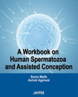 A Workbook on Human Spermatozoa and Assisted Conception 9350255170 Book Cover