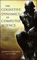 The Cognitive Dynamics of Computer Science: Cost-Effective Large Scale Software Development 0471970476 Book Cover