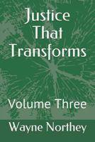 Justice That Transforms: Volume Three 1790632935 Book Cover