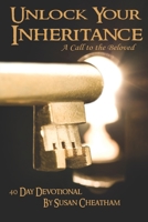 Unlock Your Inheritance: A Call to the Beloved 1688004718 Book Cover