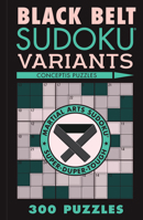 Black Belt Sudoku Variants: 300 Puzzles 145495065X Book Cover