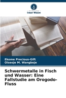 Schwermetalle in Fisch und Wasser: Eine Fallstudie am Orogodo-Fluss (German Edition) 6207702646 Book Cover