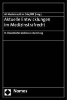 Aktuelle Entwicklungen Im Medizinstrafrecht: 13. Dusseldorfer Medizinstrafrechtstag 3756001067 Book Cover