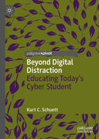 Beyond Digital Distraction: Educating Today's Cyber Student 3031532147 Book Cover