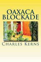 Oaxaca Blockade (Santo Gordo Mysteries) 1987677358 Book Cover