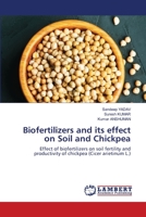 Biofertilizers and its effect on Soil and Chickpea 6203846880 Book Cover