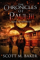 The Chronicles of Paul III: Road to Nowhere B0CKLRT2SW Book Cover