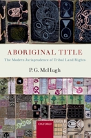 Aboriginal Title: The Modern Jurisprudence of Tribal Land Rights 0199699410 Book Cover
