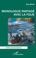 Monologue partagé avec la folie (Études Psychanalytiques) (French Edition) 2336490811 Book Cover