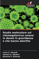 Studio molecolare sul citomegalovirus umano in donne in gravidanza e che hanno abortito (Italian Edition) 6208989558 Book Cover