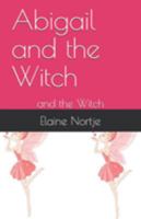 Abigail: and the Witch (Volume) 1691968439 Book Cover
