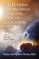 Reflections and Musings From the Book of Revelation: The Age of Apocalypse B0CR3PMRVH Book Cover