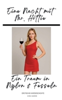 Eine Nacht mit Mr. Hottie: Ein Traum in Nylon & Fesseln (German Edition) 3695197269 Book Cover