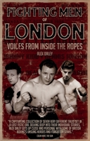 Fighting Men of London: Voices from Inside the Ropes 1785314017 Book Cover