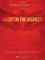 Chris Tomlin - Glory in the Highest: Christmas Songs of Worship 1935288083 Book Cover