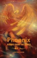 Phoenix Rising from the Ashes 1628386959 Book Cover