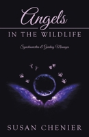 Angels In The Wildlife: Synchronicities & Guiding Messages B0CKGVJD9C Book Cover