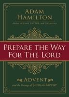 Prepare the Way for the Lord: Advent and the Message of John the Baptist 1791023487 Book Cover
