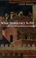 What Democracy Is for: On Freedom and Moral Government 0691129843 Book Cover