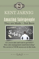 Amazing Salespeople - They are Made - Not Born: Book 2 in the Sales and Marketing Series B08CPLF6LQ Book Cover