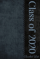 Class of 2020 Bucket List: Elegant Senior Year Journal to celebrate the excitement of life after Graduation, Perfect Gift to help make awesome memories. Dark Blue Textured effect 1706347901 Book Cover